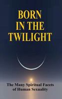 Born in the Twilight 1987532082 Book Cover