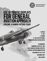 Use of Traffic Displays for General Aviation Approach Spacing: A Human Factors Study 1494440326 Book Cover