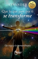 Que Lo Que Pase Por Ti Se Transforme: Incluye Método Sophia (Spanish Edition) B089279X8X Book Cover