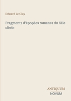Fragments d'épopées romanes du XIIe siècle (French Edition) 3387446780 Book Cover