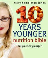 10 Years Younger Nutrition Bible 190502617X Book Cover