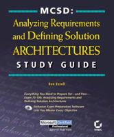 MCSD: Analyzing Requirements and Defining Solution Architectures Study Guide 0782124313 Book Cover