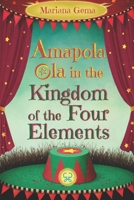 Amapola Ola in the Kingdom of the Four Elements: Fantasy, love, freedom and commitment to our planet B0CHL96D36 Book Cover