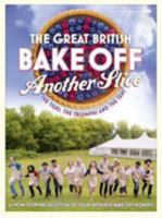The Great British Bake Off: Another Slice 1473615607 Book Cover