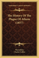 The History Of The Plague Of Athens 1166286029 Book Cover