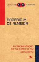 Fragmentação da cultura e o fim do sujeito (A) 8515039486 Book Cover
