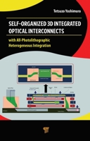 Self-Organized 3D Integrated Optical Interconnects 9814877042 Book Cover