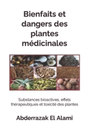 Bienfaits et dangers des plantes médicinales: Substances bioactives, effets thérapeutiques et toxicité des plantes B0932GSHMN Book Cover