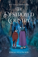 The Destroyed Country (Sabtechai's Saga) B0FCNR33LR Book Cover