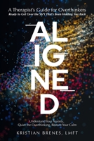 Aligned: A Therapist's Guide to Getting Over the Sh*t That’s Been Holding You Back B0GT8TW615 Book Cover