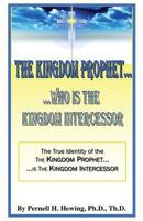 The Kingdom Prophet...Who Is the Kindom Intercessor 0988872021 Book Cover