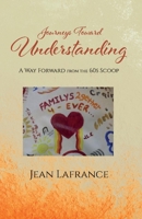 Journeys Toward Understanding: A Way Forward from the 60s Scoop 1543920470 Book Cover