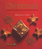 Christmas!: Traditions, Celebrations and Food Across Europe 1856263398 Book Cover