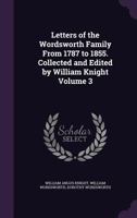Letters Of The Wordsworth Family From 1787 To 1855, Volume 3... 1271559536 Book Cover