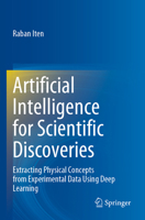 Artificial Intelligence for Scientific Discoveries: Extracting Physical Concepts from Experimental Data Using Deep Learning 3031270215 Book Cover