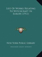 List Of Works Relating To Witchcraft In Europe (1911) 1342575393 Book Cover