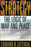 Strategy: The Logic of War and Peace, Revised and Enlarged Edition