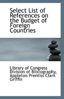 Select List of References on the Budget of Foreign Countries 1113334703 Book Cover