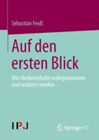 Auf Den Ersten Blick: Wie Medieninhalte Wahrgenommen Und Rezipiert Werden 3658011858 Book Cover