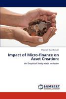 Impact of Micro-finance on Asset Creation:: An Empirical Study made in Assam 3848411490 Book Cover