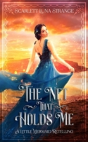 The Net That Holds Me: A Little Mermaid Retelling Novella 1990768113 Book Cover
