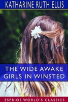 The Wide Awake Girls in Winsted (Esprios Classics) 0464126312 Book Cover