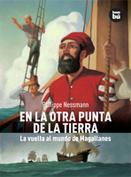En la otra punta de la Tierra: La vuelta al mundo de Magallanes (Descubridores del mundo) 8483430533 Book Cover
