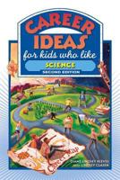 Career Ideas for Kids Who Like Science (Career Ideas for Kids) 0816036861 Book Cover