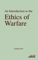 An Introduction to the Ethics of Warfare 9360095397 Book Cover