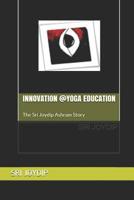 Innovation @Yoga Education: The Sri Joydip Ashram Story 1090202210 Book Cover