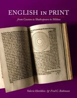 English in Print from Caxton to Shakespeare to Milton 0252075536 Book Cover