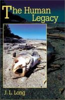 The Human Legacy 0595187536 Book Cover