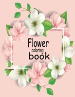 Flower coloring book: This coloring book is helpful for adults to relieve their mental stress . B087SDLSR4 Book Cover