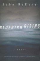 Bluebird Rising: A Mystery 0312273088 Book Cover