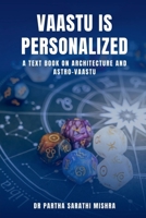 Vaastu is Personalized: A Text Book on Architecture and Astro-Vaastu B0GFXZKNGL Book Cover