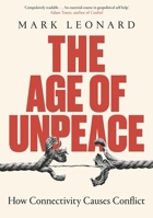 The Age of Unpeace: How Globalisation Sows the Seeds of Conflict 0552178276 Book Cover