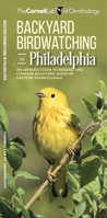 Backyard Birdwatching in Philadelphia: An Introduction to Birding and Common Backyard Birds of Eastern Pennsylvania 1620053616 Book Cover