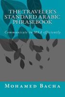 The Traveler's Standard Arabic Phrasebook: Communicate in Modern Standard Arabic Effectively 1523715235 Book Cover