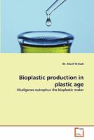 Bioplastic production in plastic age 3639335163 Book Cover