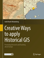 Creative Ways to apply Historical GIS: Promoting Research and Teaching about Europe 3031217306 Book Cover