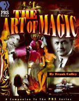 The Art of Magic: The Companion to the Pbs Special 1575440369 Book Cover