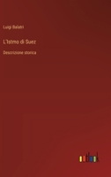 L'Istmo di Suez: Descrizione storica (Italian Edition) 3385089360 Book Cover