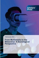 From Multimedia to the Metaverse. A Sociological Perspective 6209169430 Book Cover