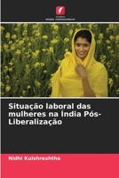 Situação laboral das mulheres na Índia Pós-Liberalização 6205167255 Book Cover