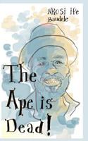 The Ape is Dead! 168160390X Book Cover