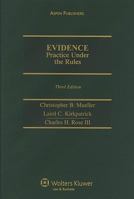 Evidence: Practice Under the Rules 0735580952 Book Cover