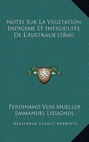 Notes Sur La Vegetation Indigene Et Introduite De L'Australie (1866) 1167384601 Book Cover