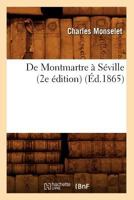 De Montmartre à Séville (2e Édition) (Ed.1865) 1145536018 Book Cover