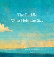 The Puddle Who Held the Sky 3982806534 Book Cover