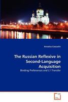 The Russian Reflexive in Second-Language Acquisition: Binding Preferences and L1 Transfer 3639379144 Book Cover